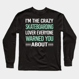 Crazy Lover Skateboarding Skateboard Skateboarder Long Sleeve T-Shirt